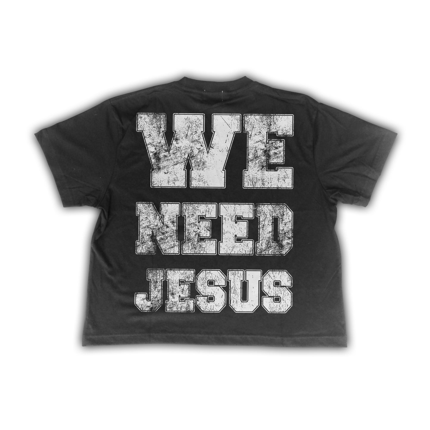 WE NEED JESUS BLACK T-SHIRT